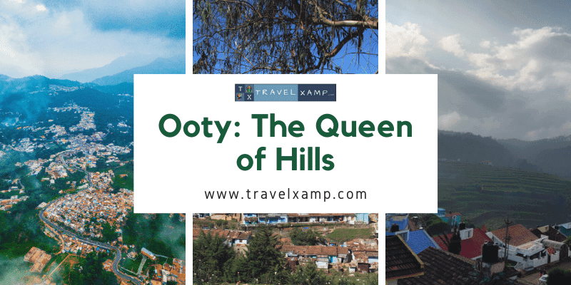 Ooty: The Queen of Hills