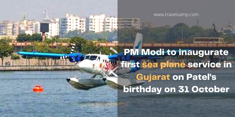 PM Modi to inaugurate first sea plane service in Gujarat on Patel's birthday on 31 October