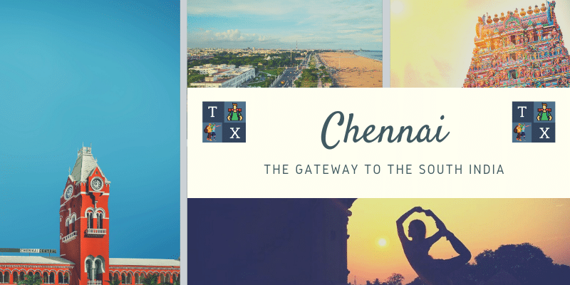 Chennai, Gateway to the South India