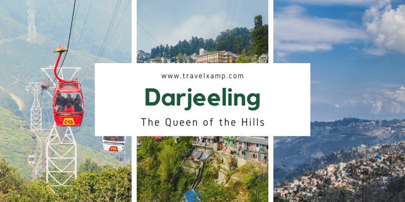 Darjeeling: The Queen of the Hills