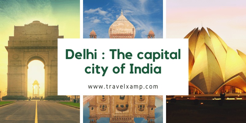 Delhi: The capital city of India