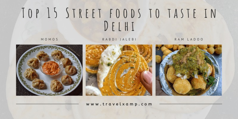 Street foods to taste in Delhi