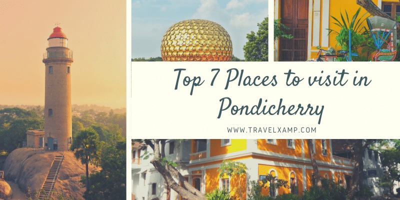 Top 7 Places to visit in Pondicherry