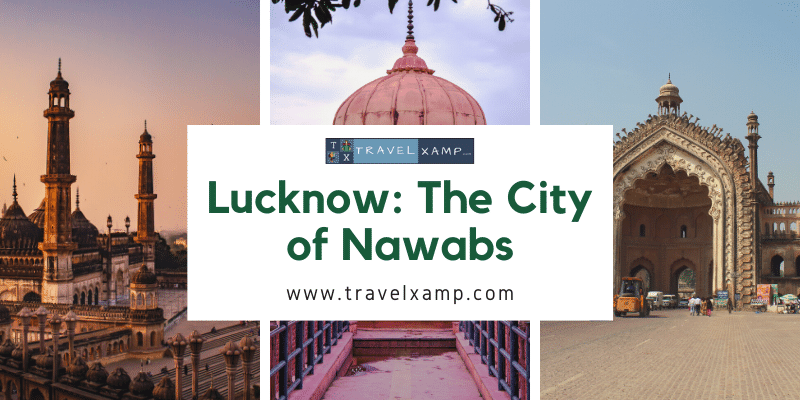 Lucknow: The City of Nawabs