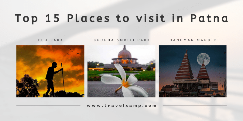 Top 15 Places to visit in Patna