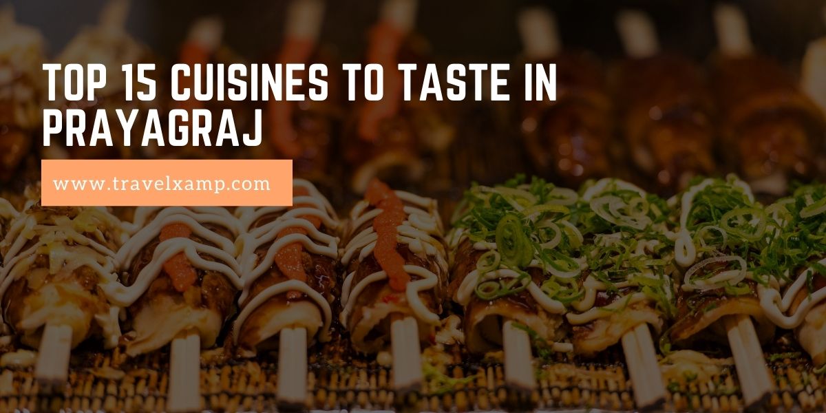 Top 15 Cuisines to taste in Prayagraj