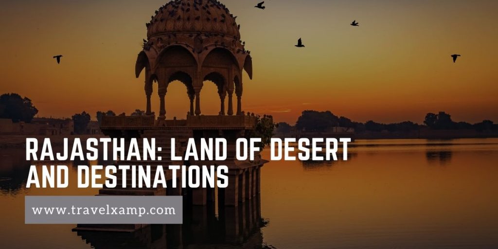 Rajasthan: Land of Desert and Destinations