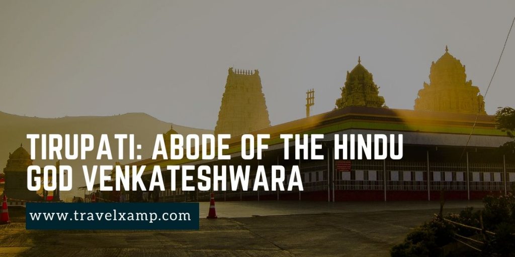 Tirupati: Abode of the Hindu God Venkateshwara