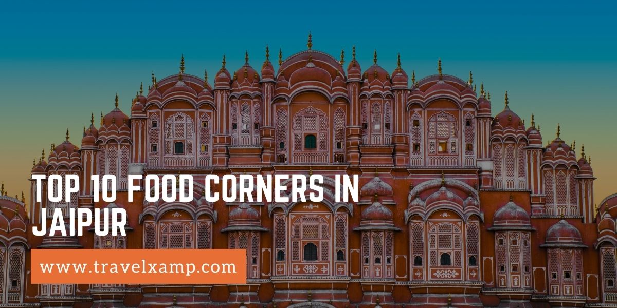 Top 10 Food Corners in Jaipur