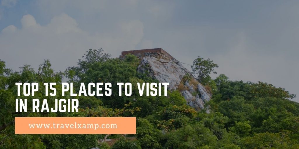 Top 15 Places to visit in Rajgir