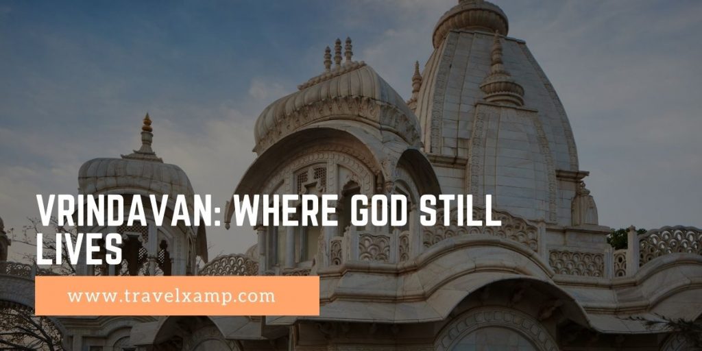 Vrindavan: Where god Still Lives