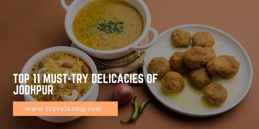 Top 11 Must-Try Delicacies of Jodhpur