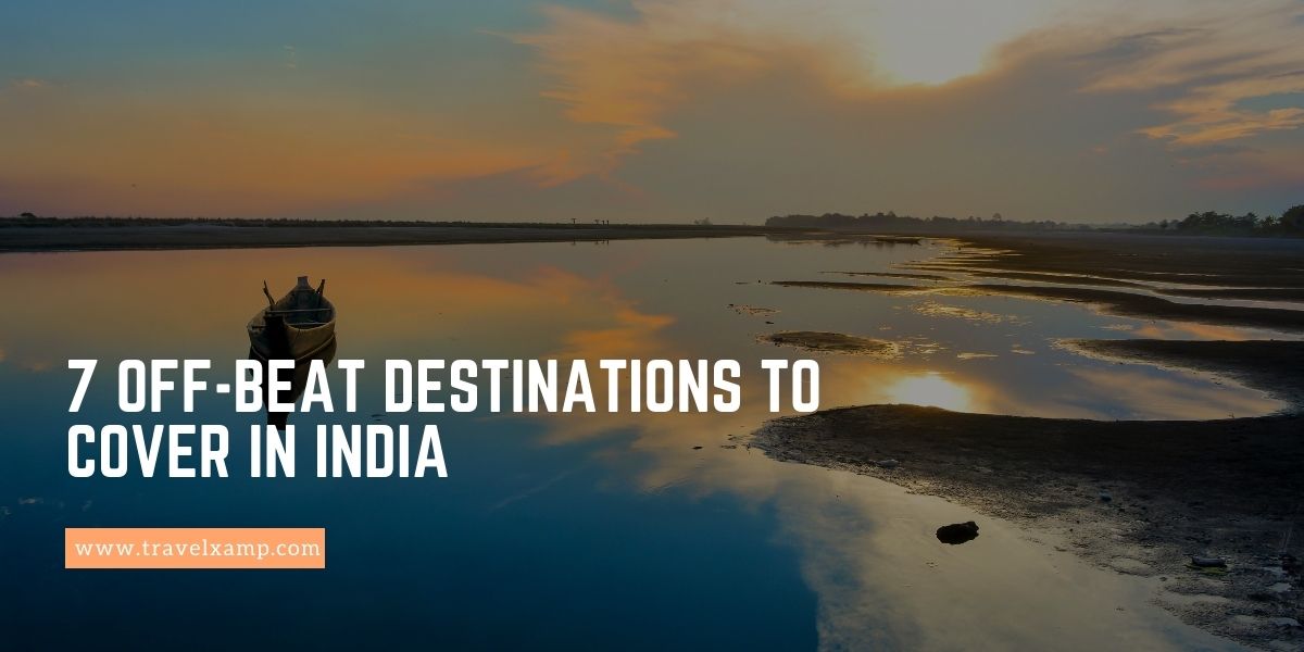 7 Off-Beat Destinations to Cover in India