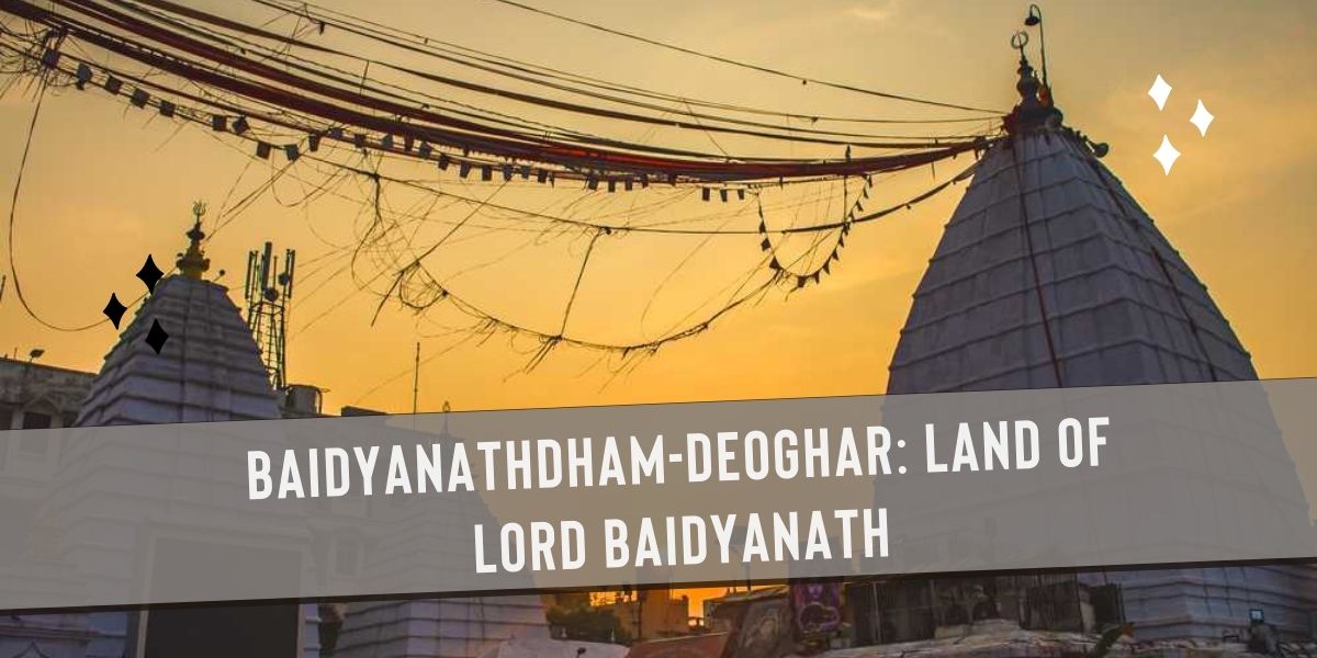 Baidyanathdham-Deoghar: Land of Lord Baidyanath