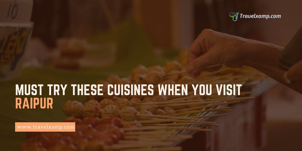 Must try these cuisines when you visit Raipur