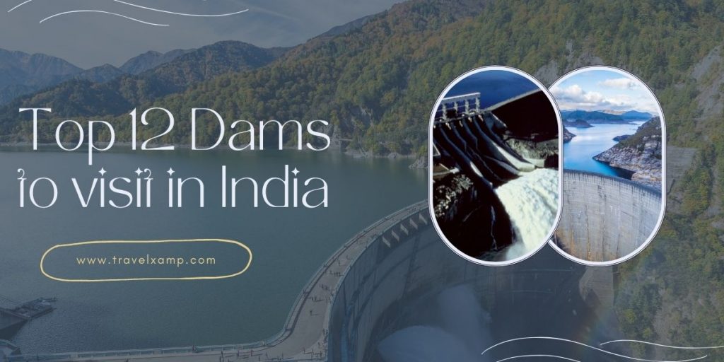 Top 12 Dams to visit in India