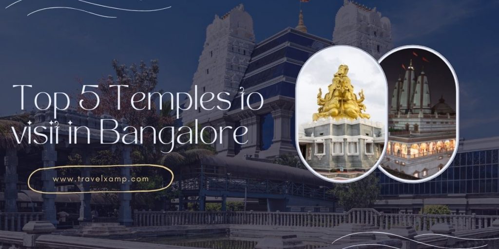 Top 5 Temples to visit in Bangalore