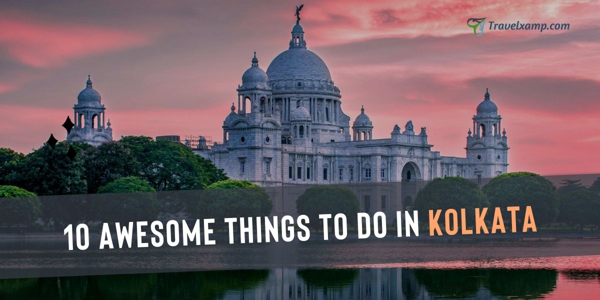 10 Awesome things to do in Kolkata