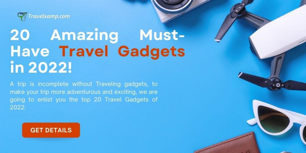 20 Amazing Must-Have Travel Gadgets