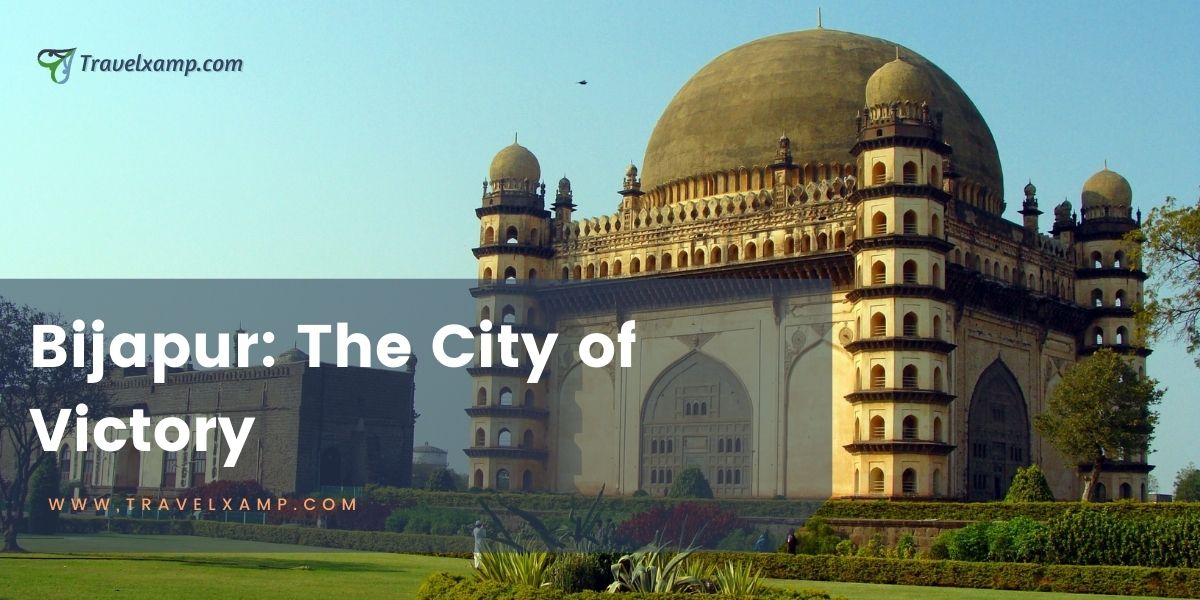 Bijapur: The City of Victory