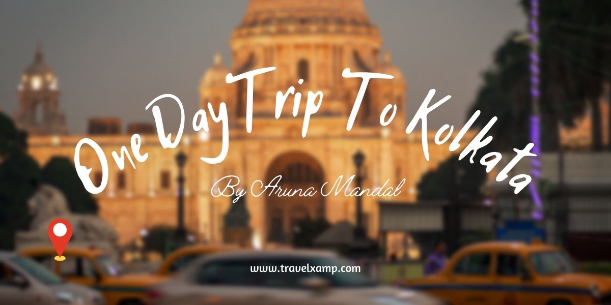 One DayTrip To Kolkata