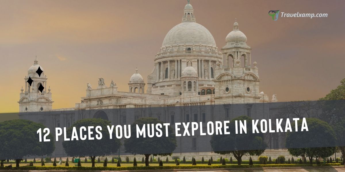 12 Places You Must Explore in Kolkata