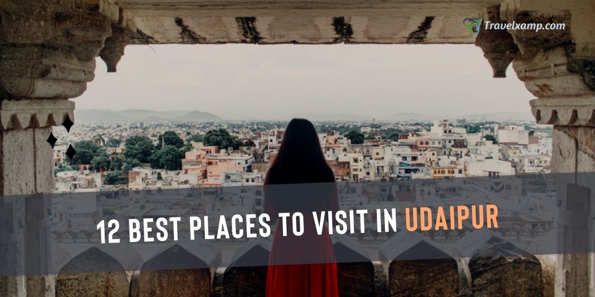 12 Best Places to Visit in Udaipur