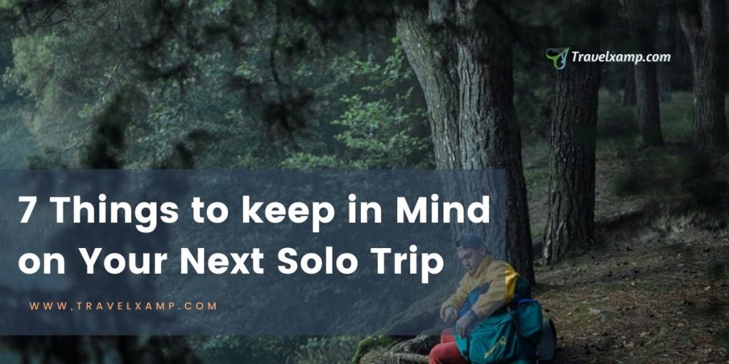 Things to keep in Mind on Your Next Solo Trip