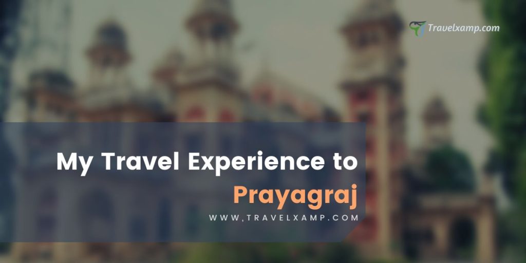 Travel Experience to Prayagraj