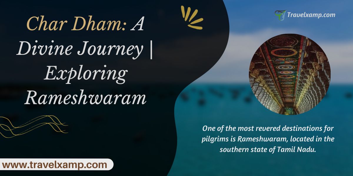 Char Dham: A Divine Journey | Exploring Rameshwaram