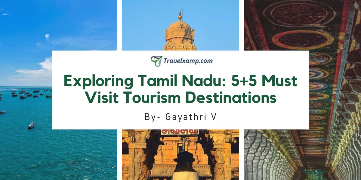 Exploring Tamil Nadu: 5+5 Must Visit Tourism Destinations