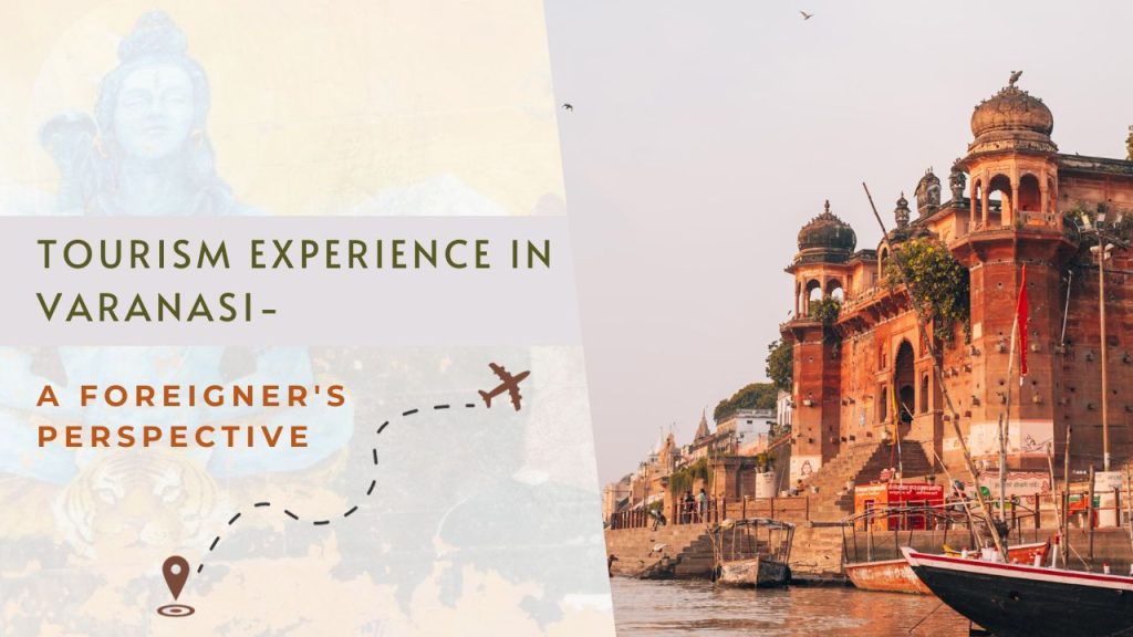 Tourism-experience-in-Varanasi-a-foreigners-perspective