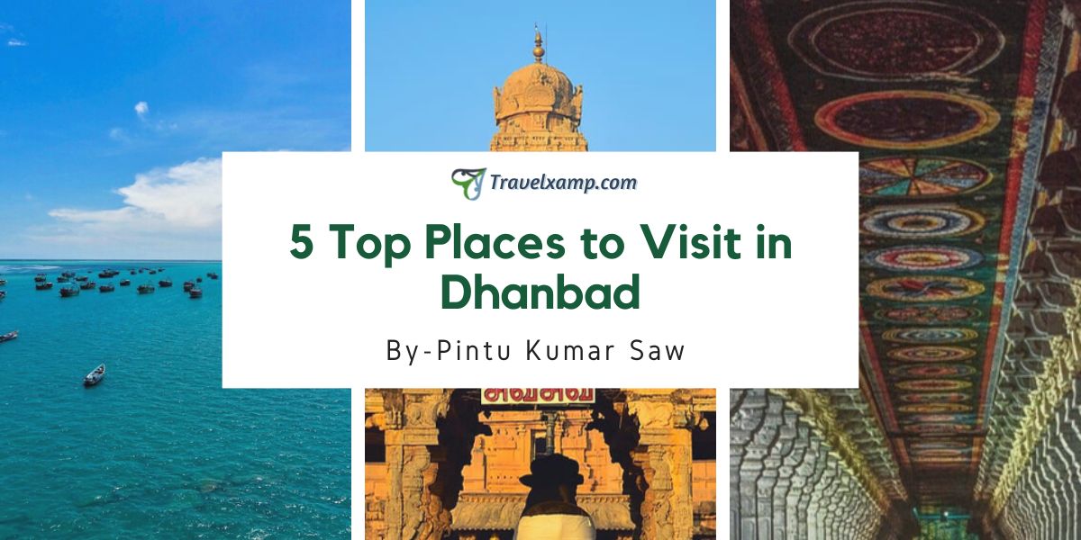 5 Top Places to Visit in Dhanbad