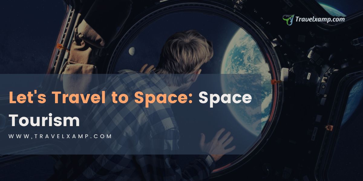 Let's Travel to Space: Space Tourism