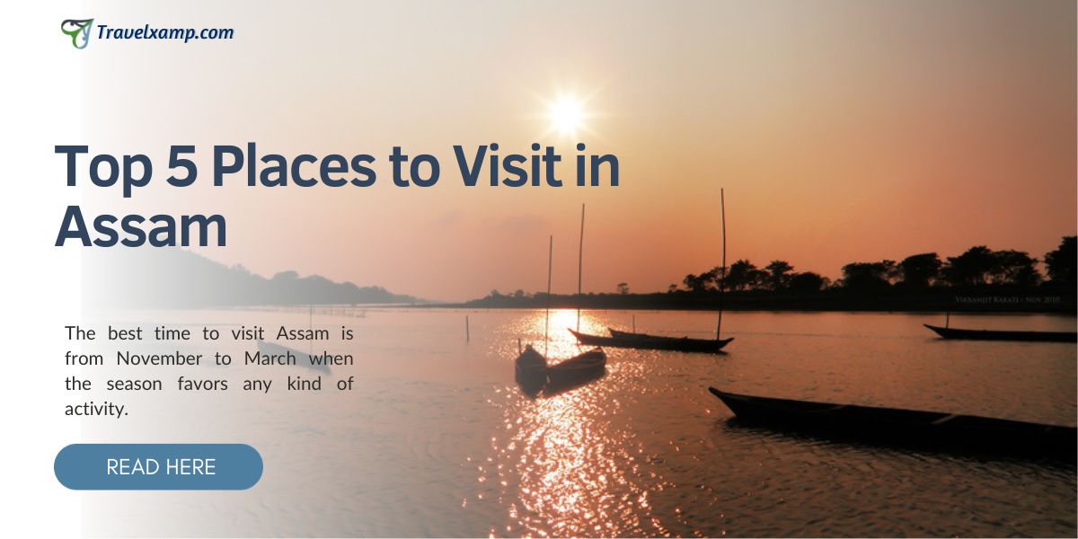 Top 5 Places to Visit in Assam